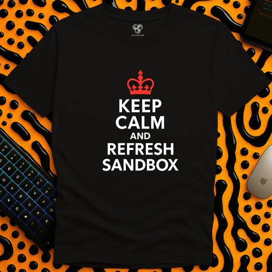 Keep Calm and Refresh Sandbox T-Shirt