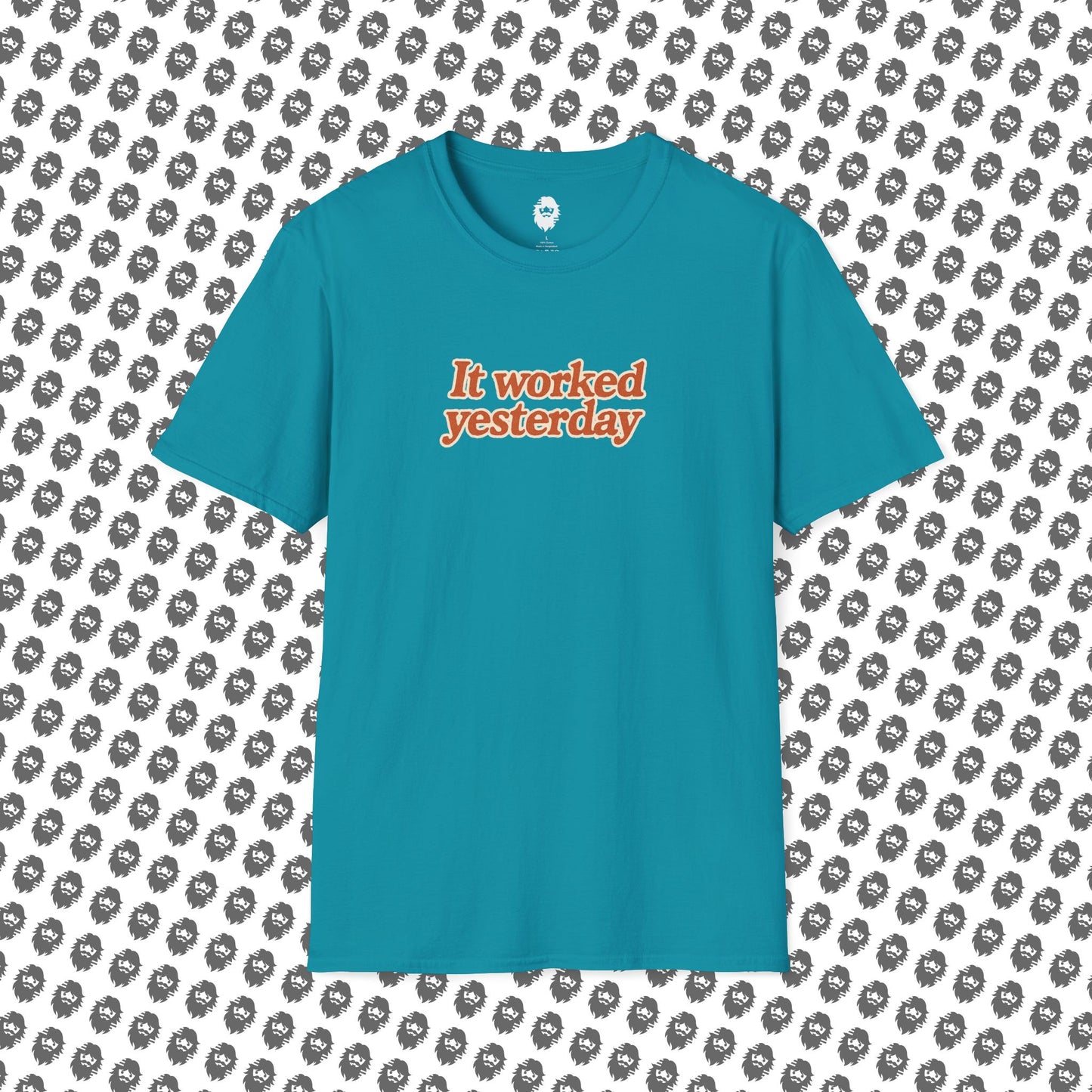 It worked yesterday Slogan T-Shirt