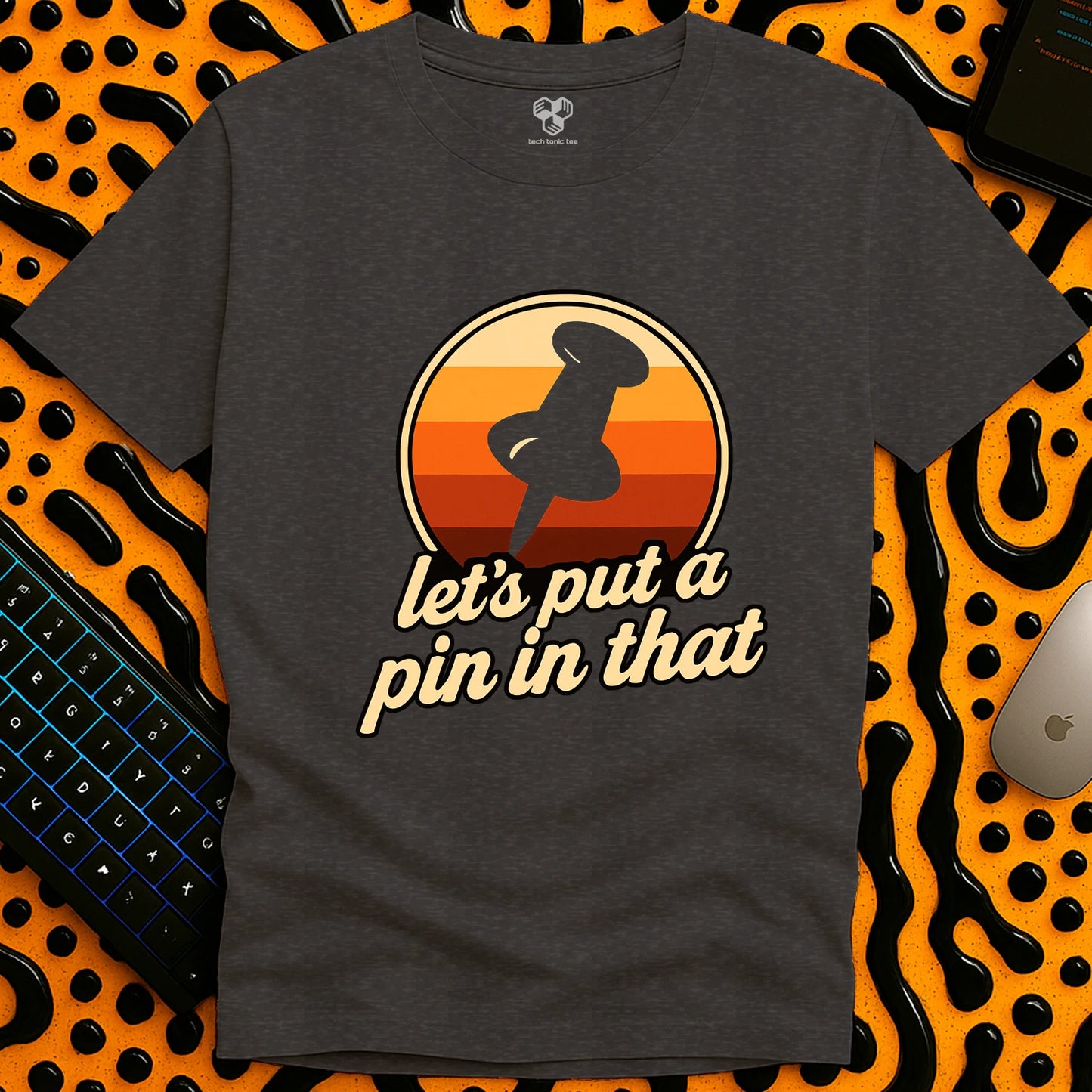 Let's put a pin in that T-Shirt