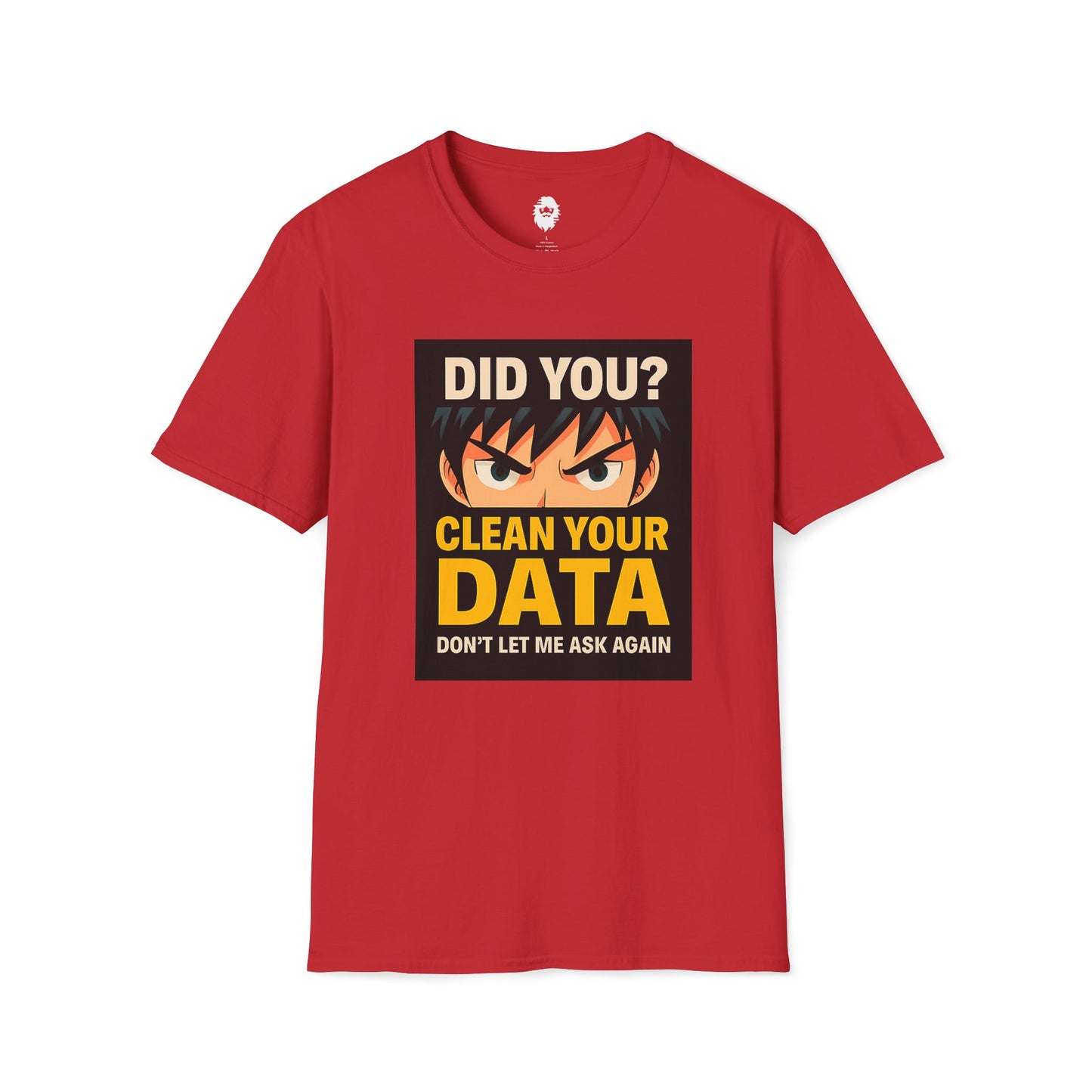 Did you clean your data? T-Shirt