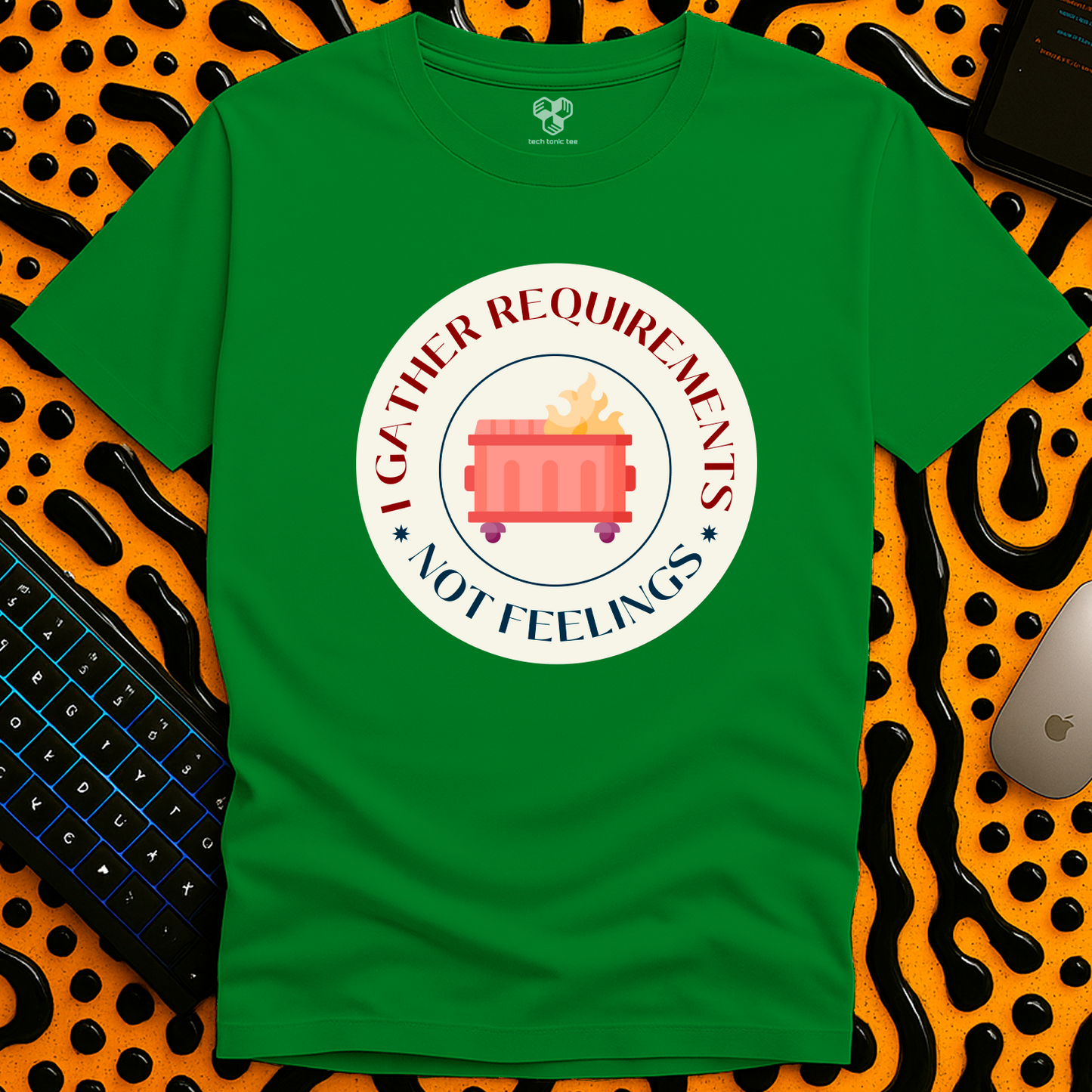 I gather requirements, not feelings T-Shirt