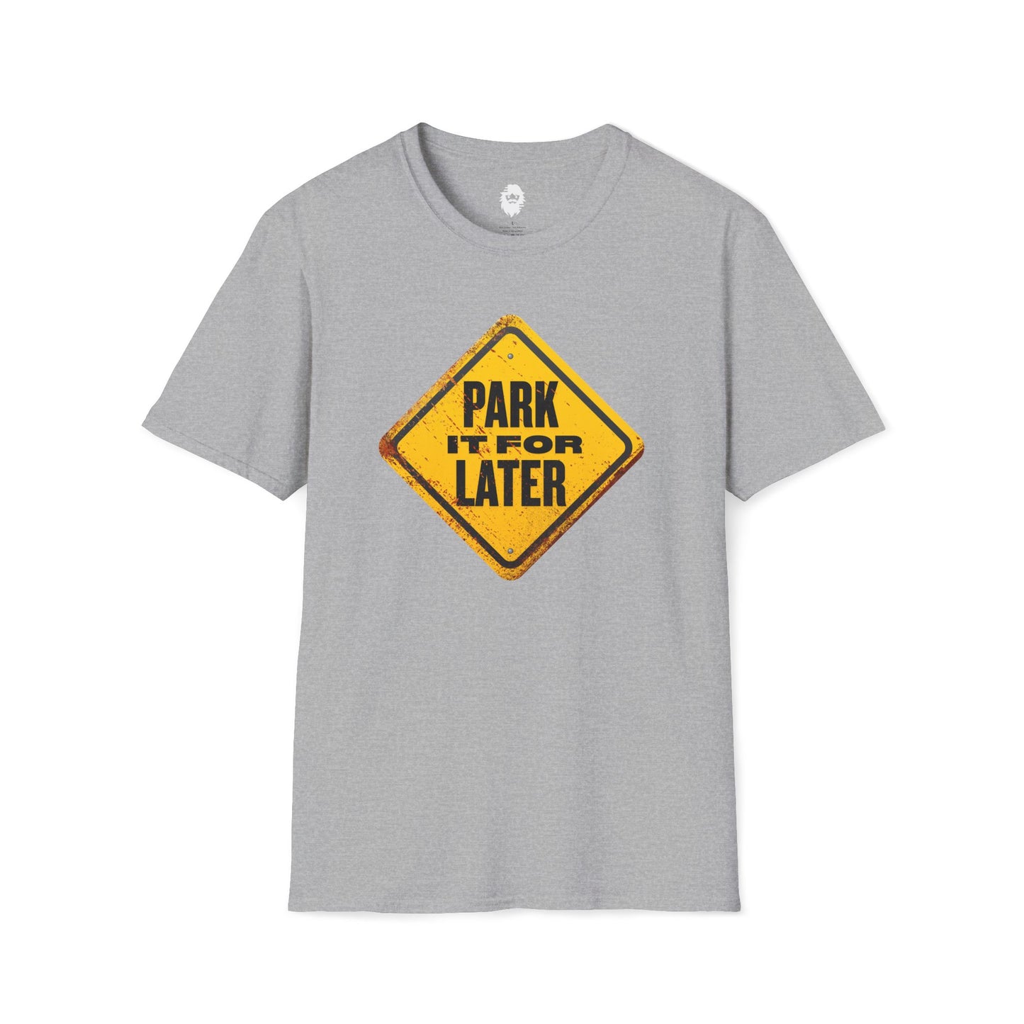Park it for LATER T-Shirt