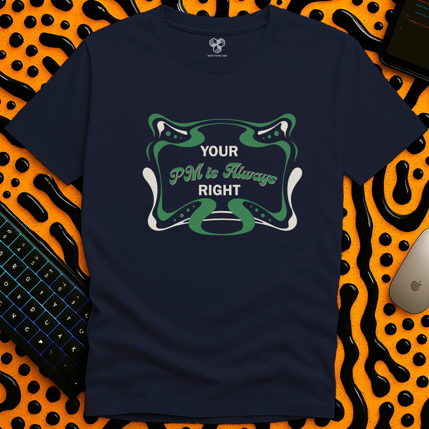 Your PM is always RIGHT T-Shirt