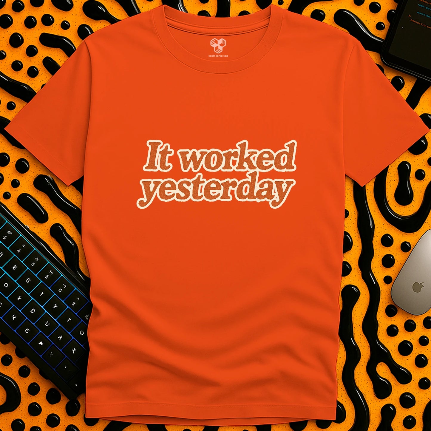 It worked yesterday Slogan T-Shirt