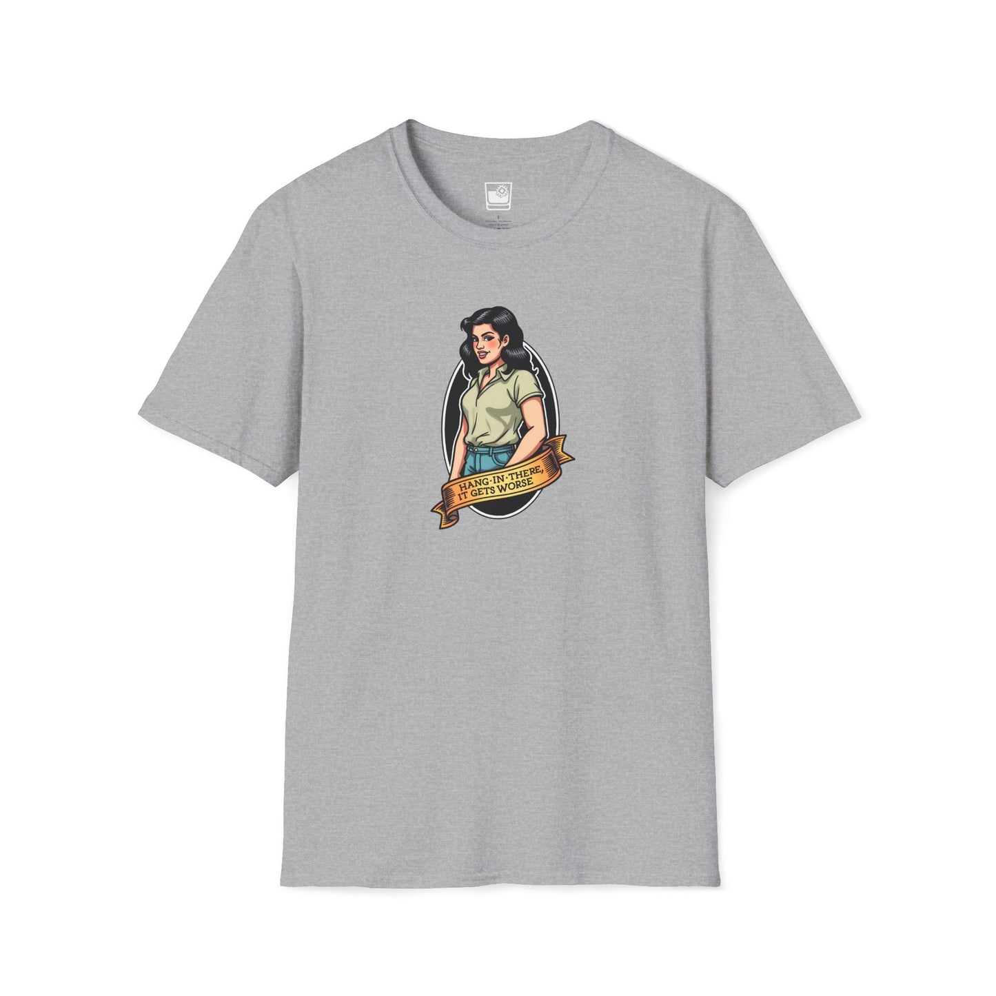 Hang In There It Gets Worse T-Shirt