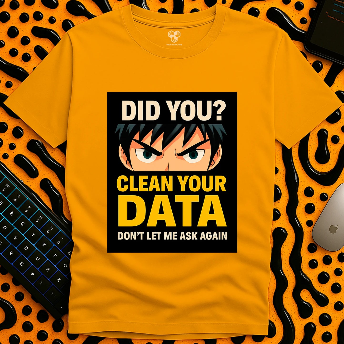 Did you clean your data? T-Shirt