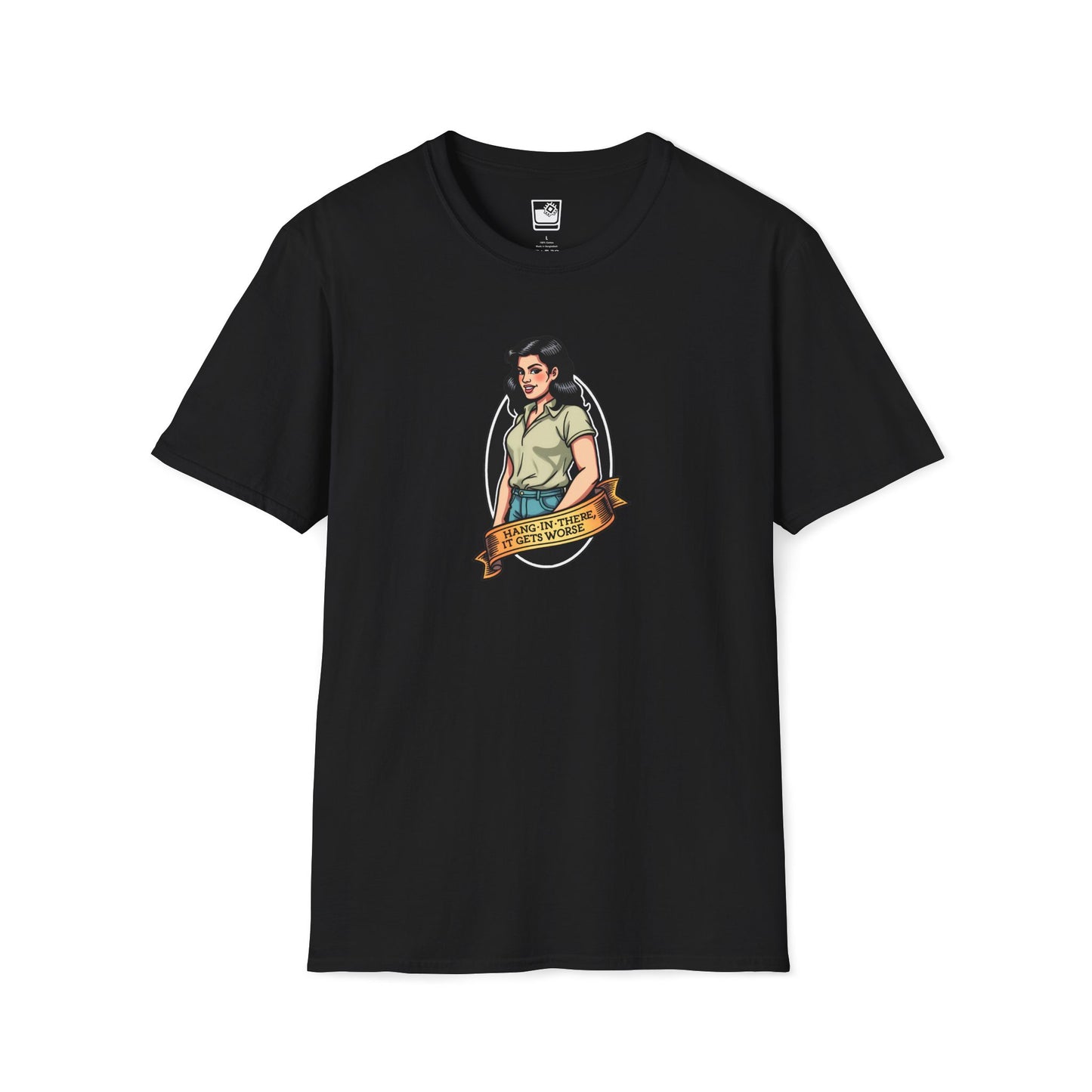 Hang In There It Gets Worse T-Shirt