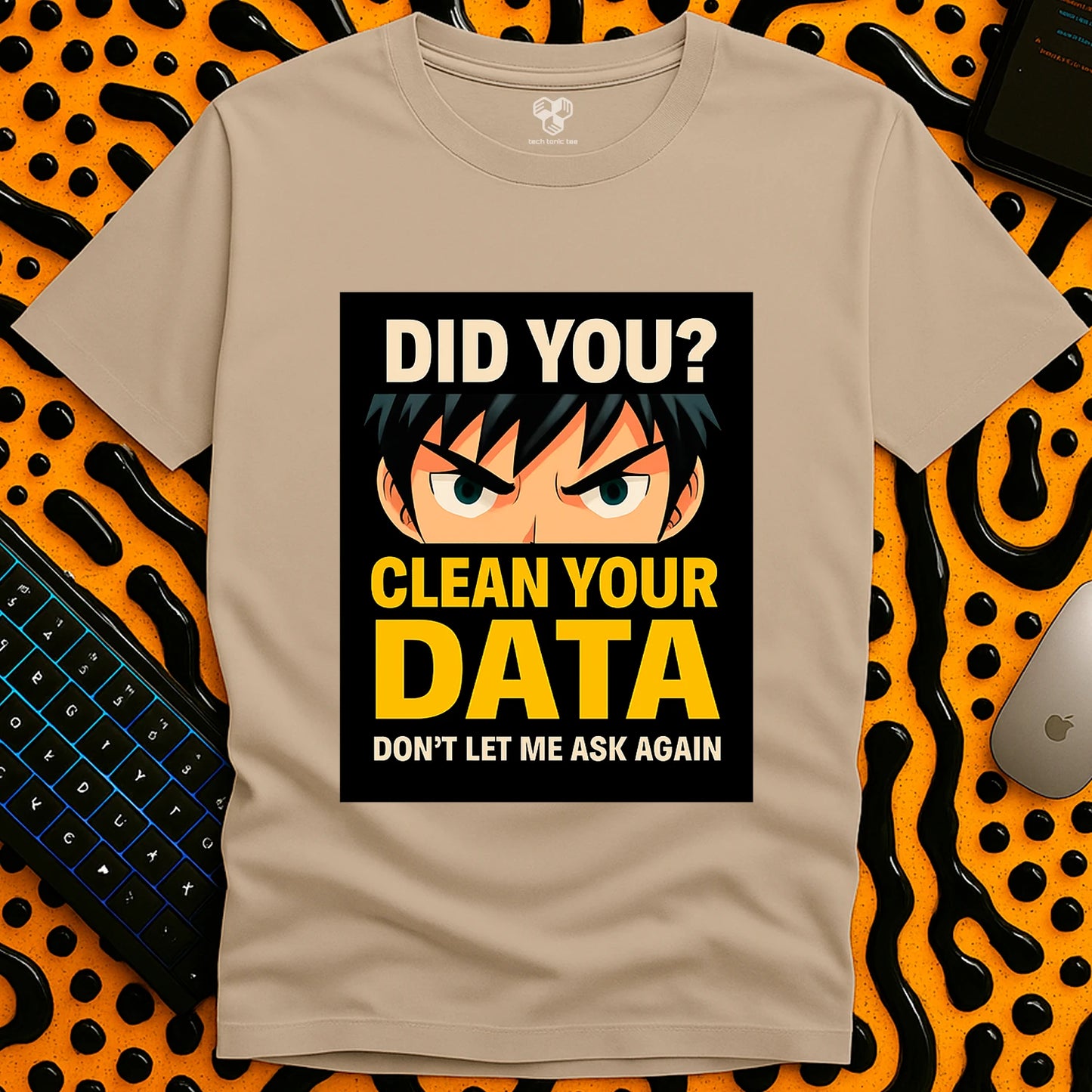 Did you clean your data? T-Shirt