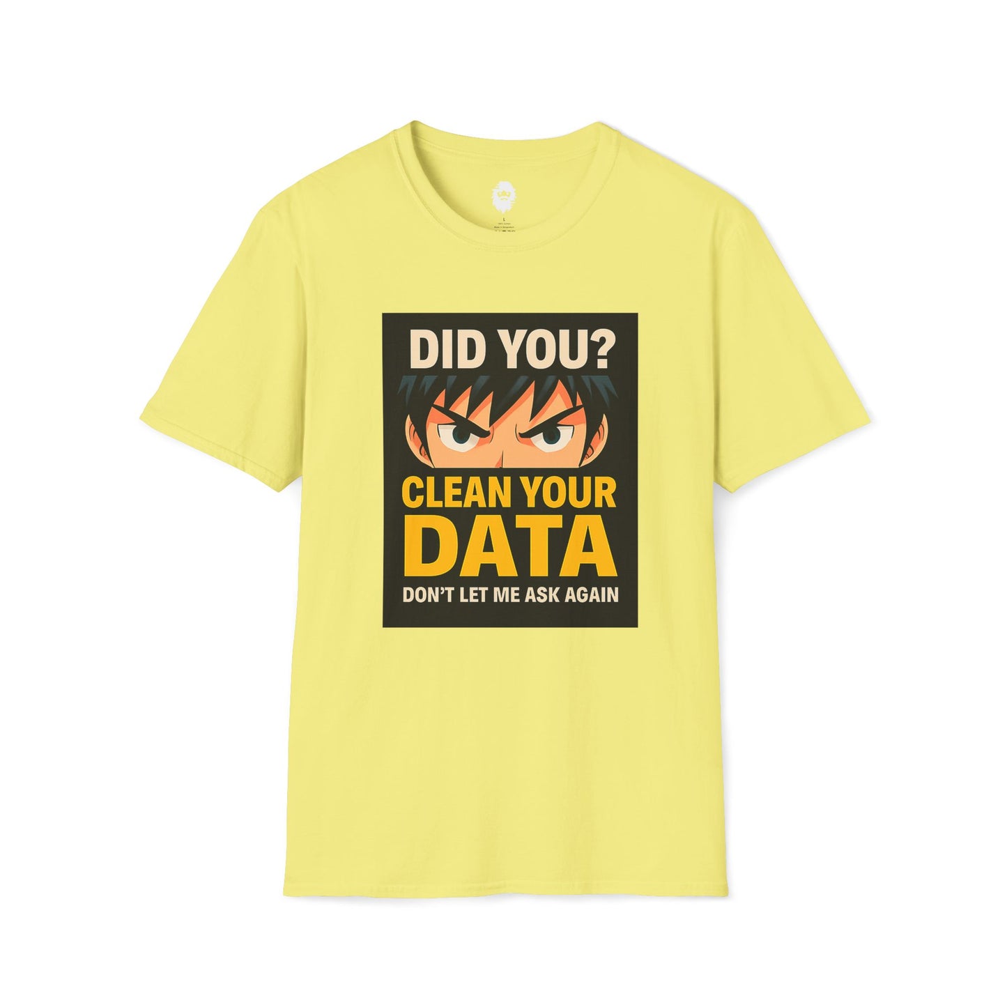 Did you clean your data? T-Shirt