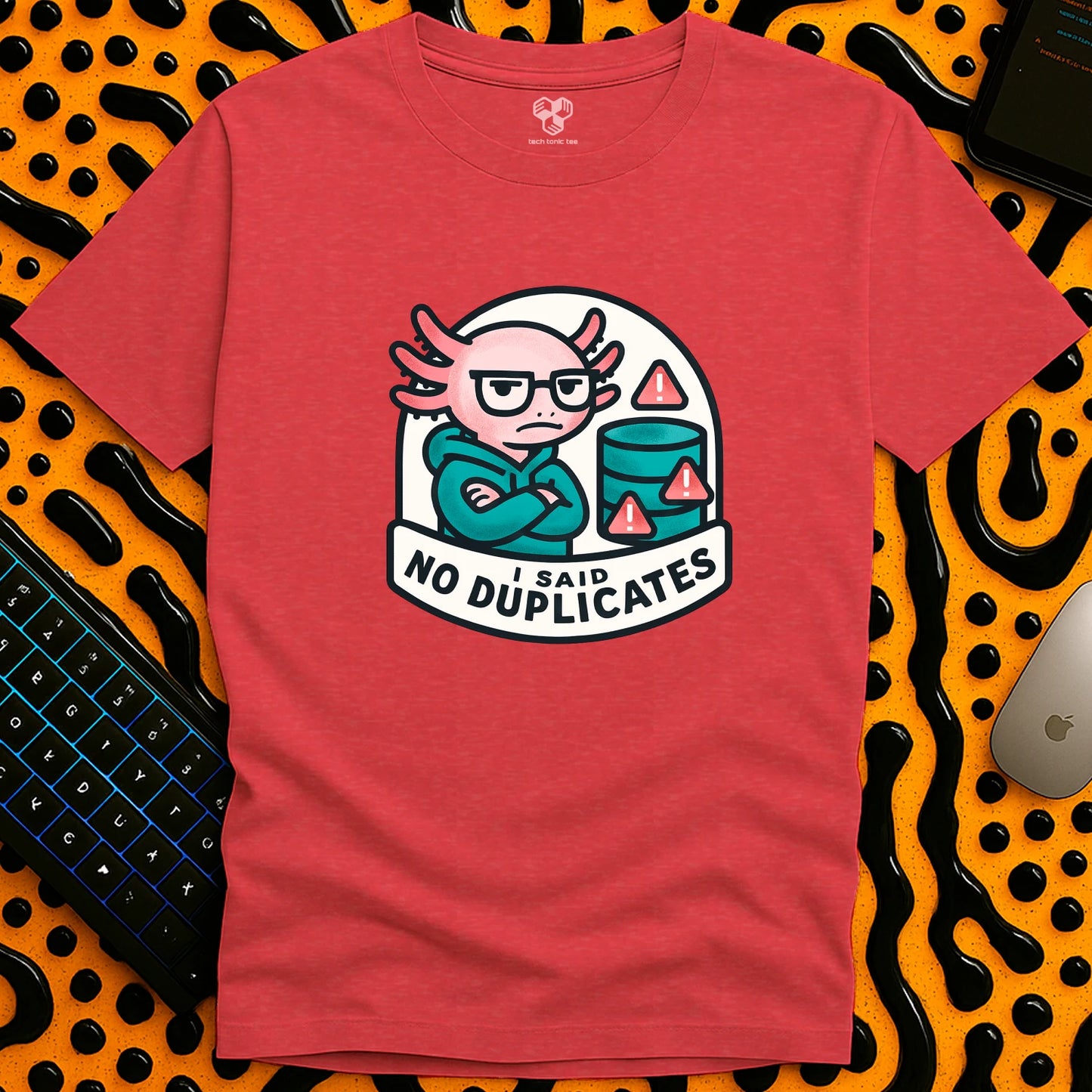 I Said - NO Duplicates T-Shirt