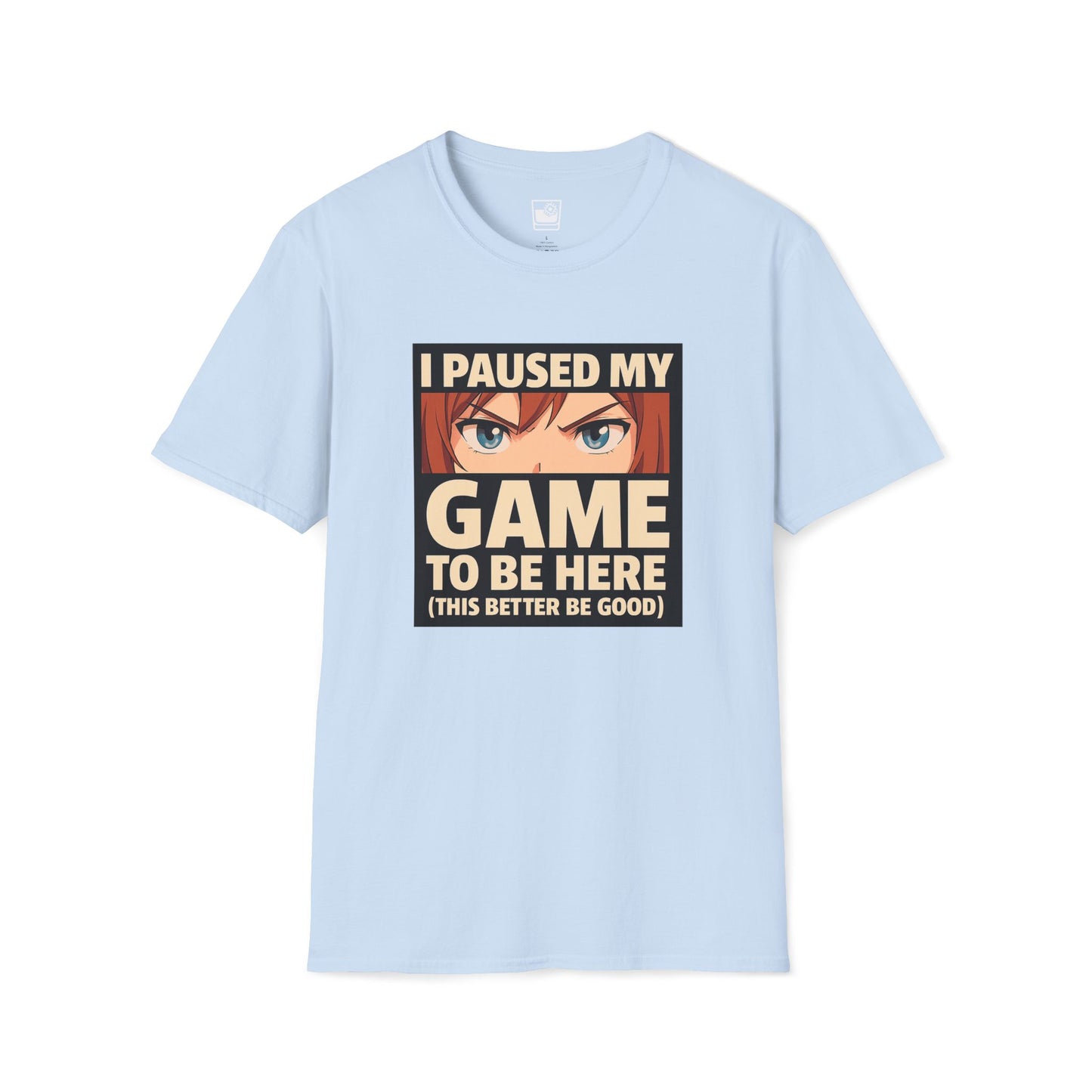 I paused my game T-Shirt