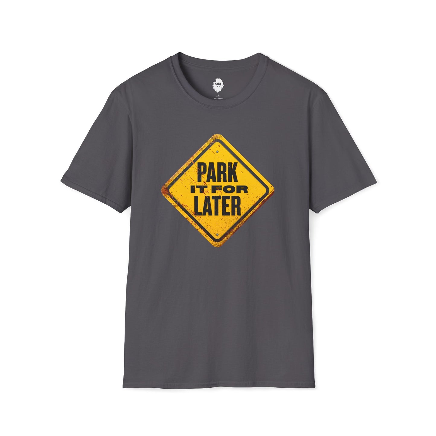 Park it for LATER T-Shirt