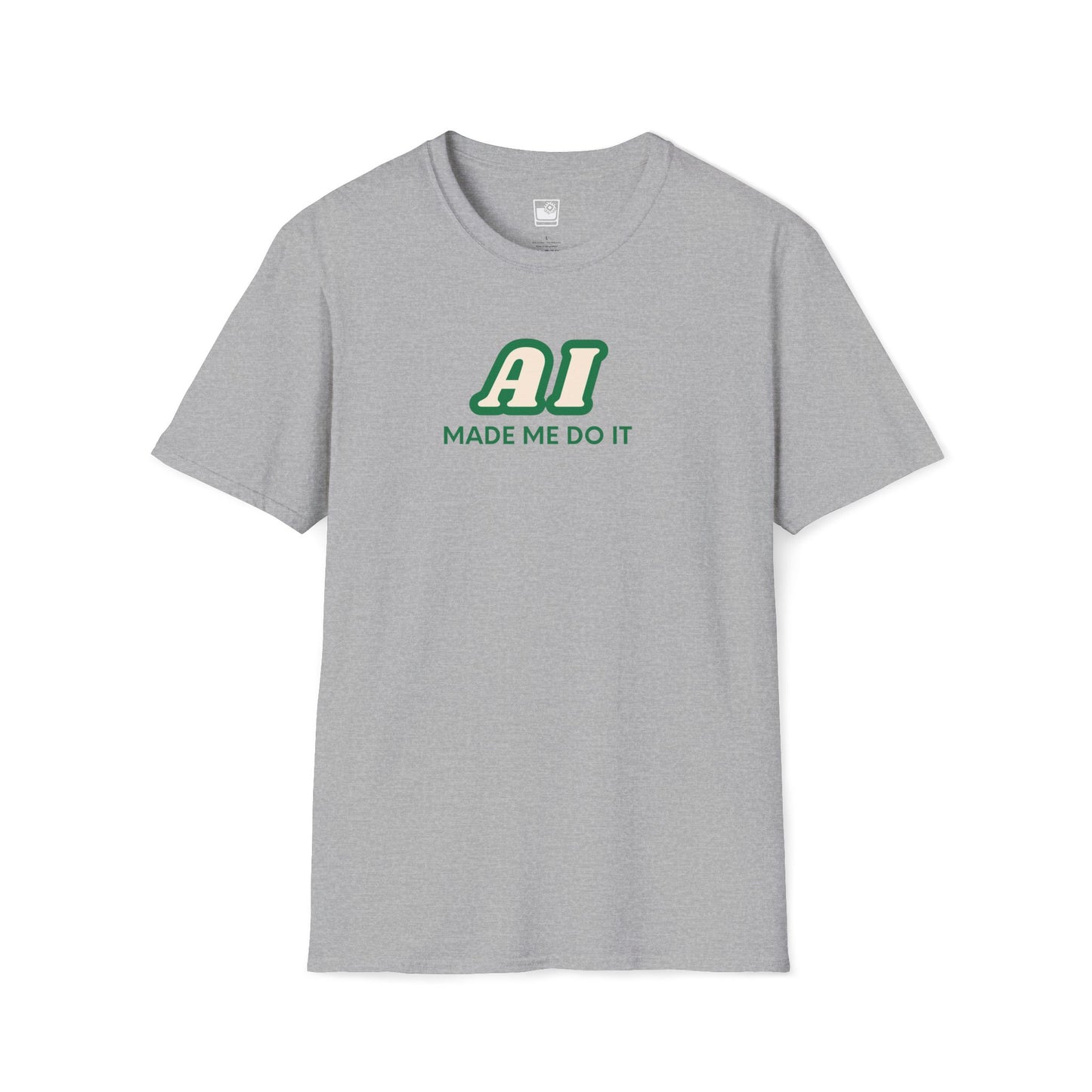 AI made me do it T-Shirt