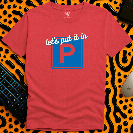 Let's put it in the Parking Lot T-Shirt