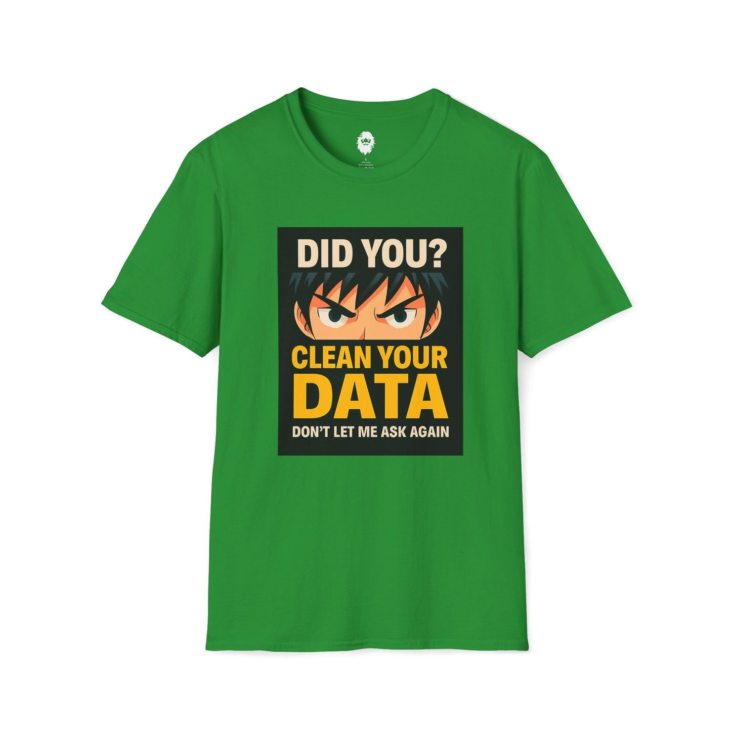 Did you clean your data? T-Shirt