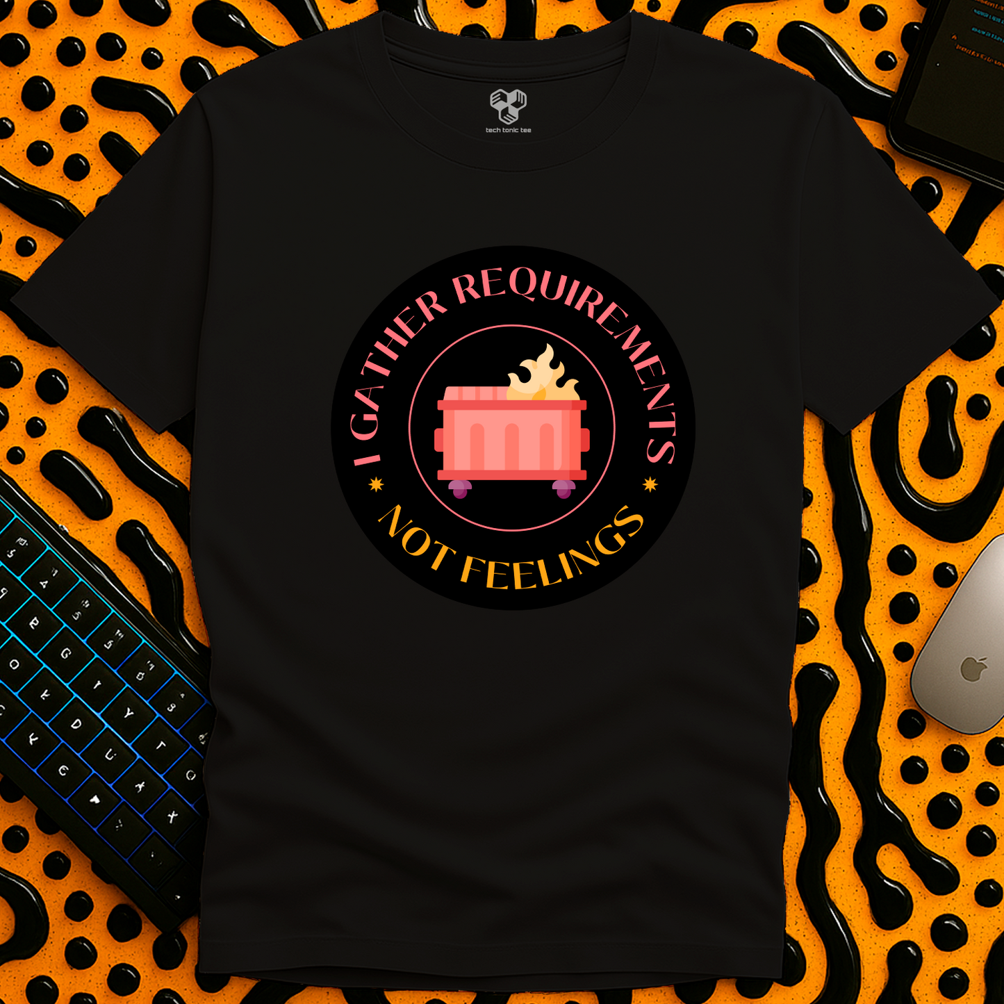 I gather requirements, not feelings T-Shirt