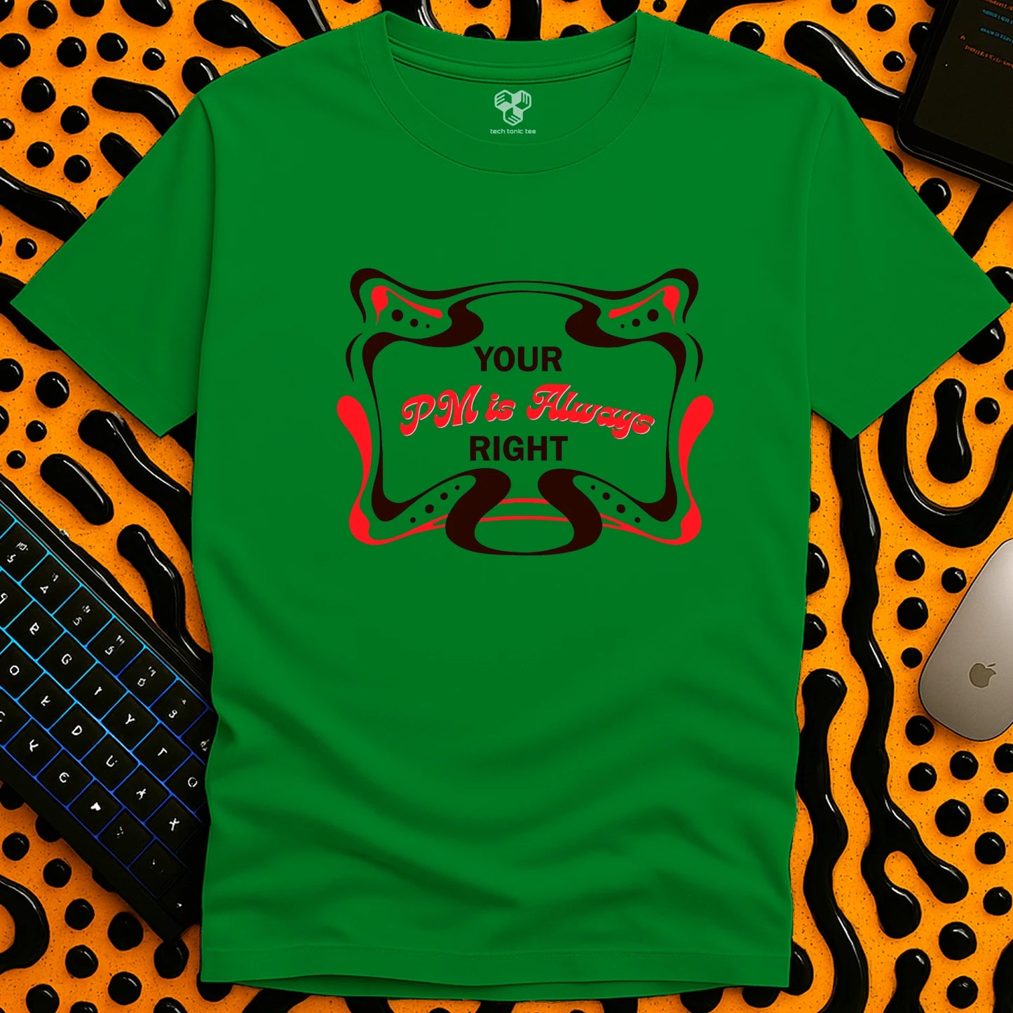 Your PM is always RIGHT T-Shirt