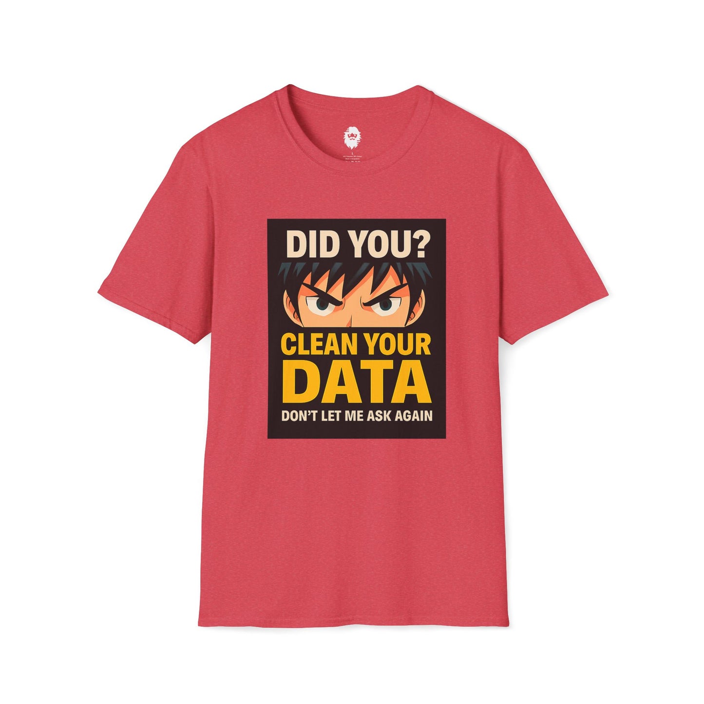 Did you clean your data? T-Shirt