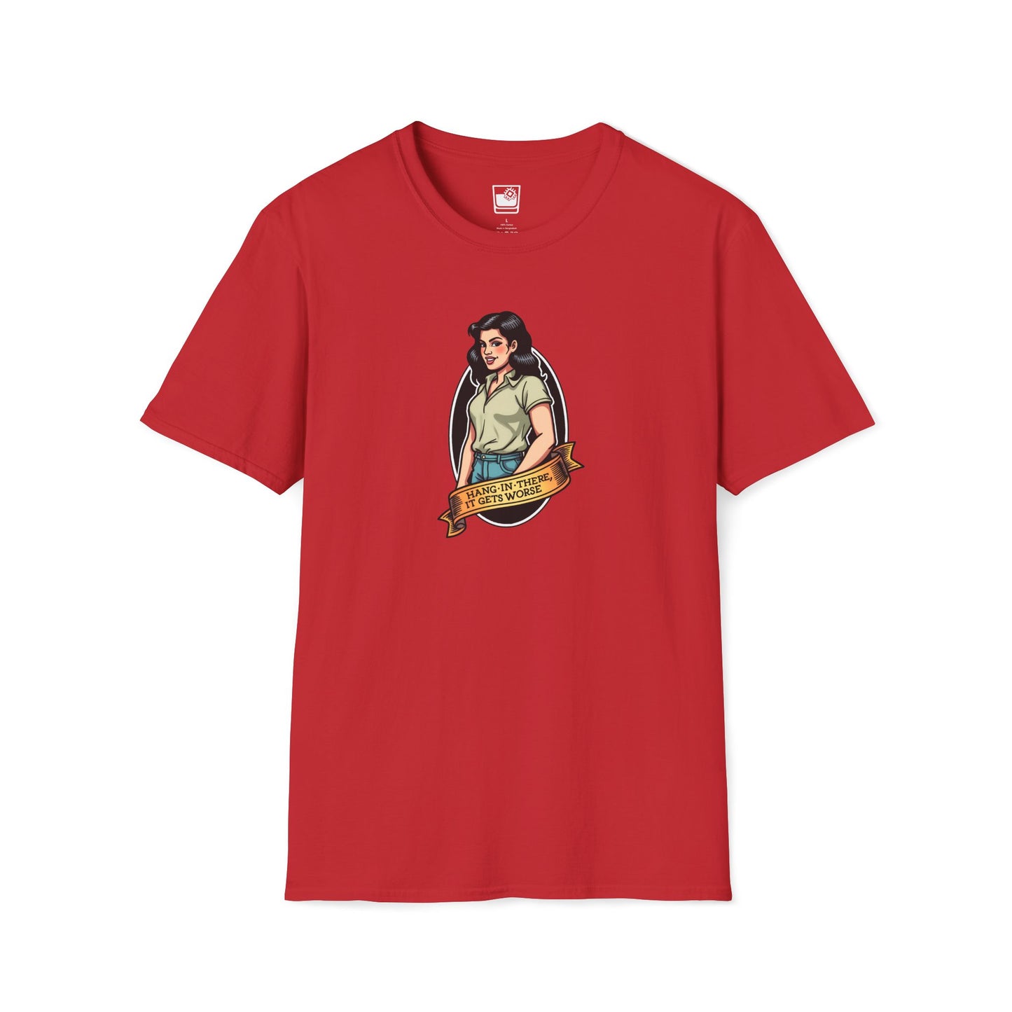 Hang In There It Gets Worse T-Shirt