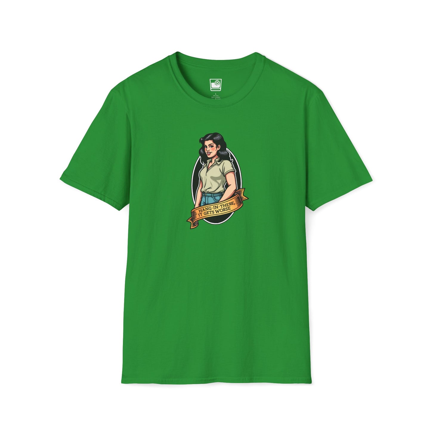Hang In There It Gets Worse T-Shirt