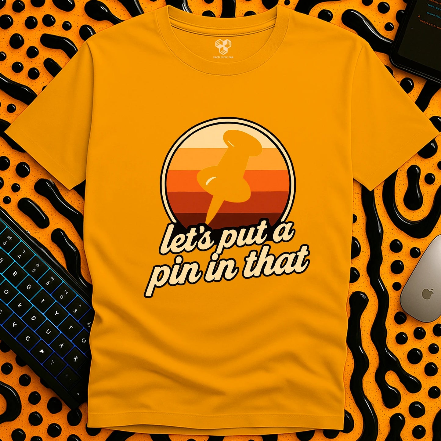 Let's put a pin in that T-Shirt