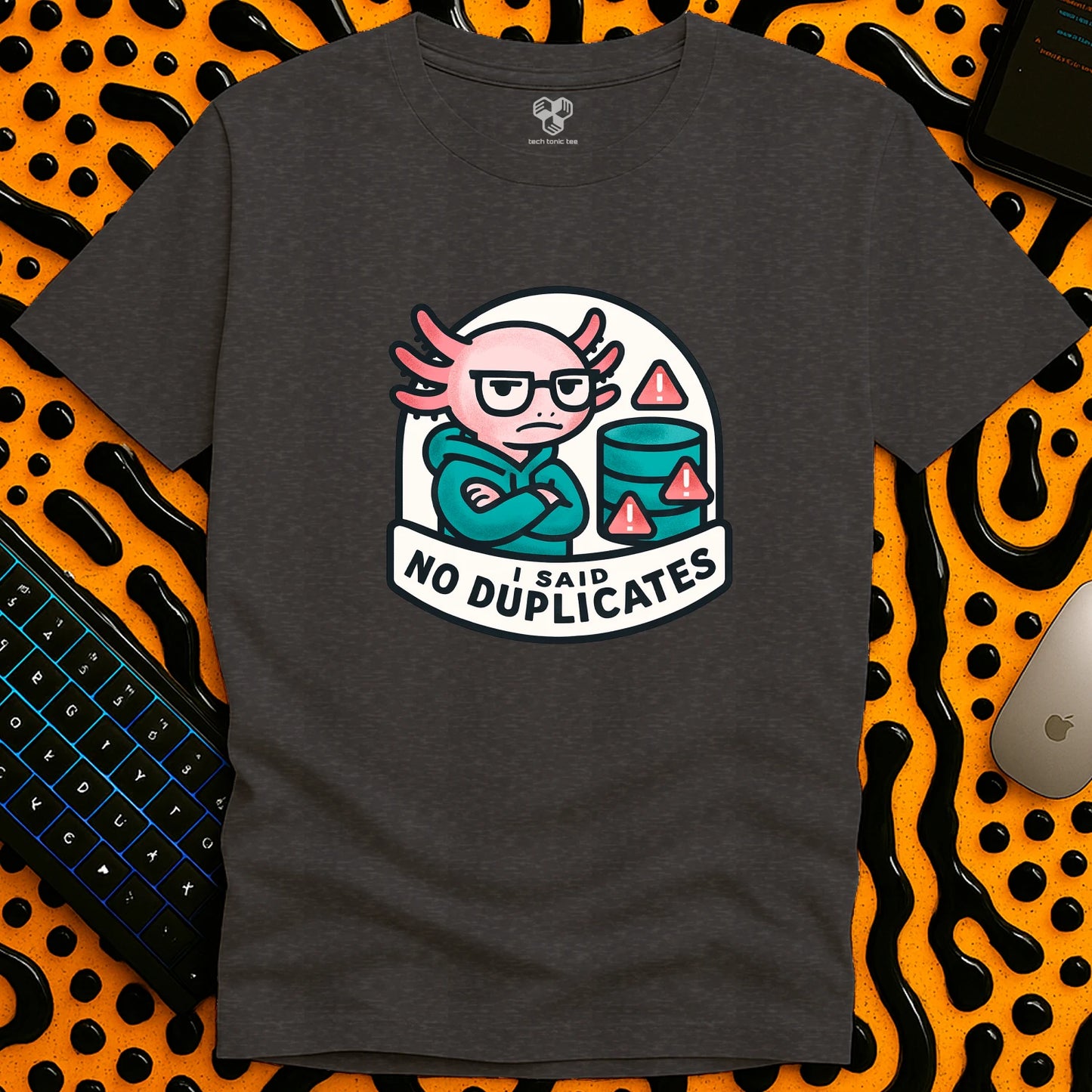 I Said - NO Duplicates T-Shirt
