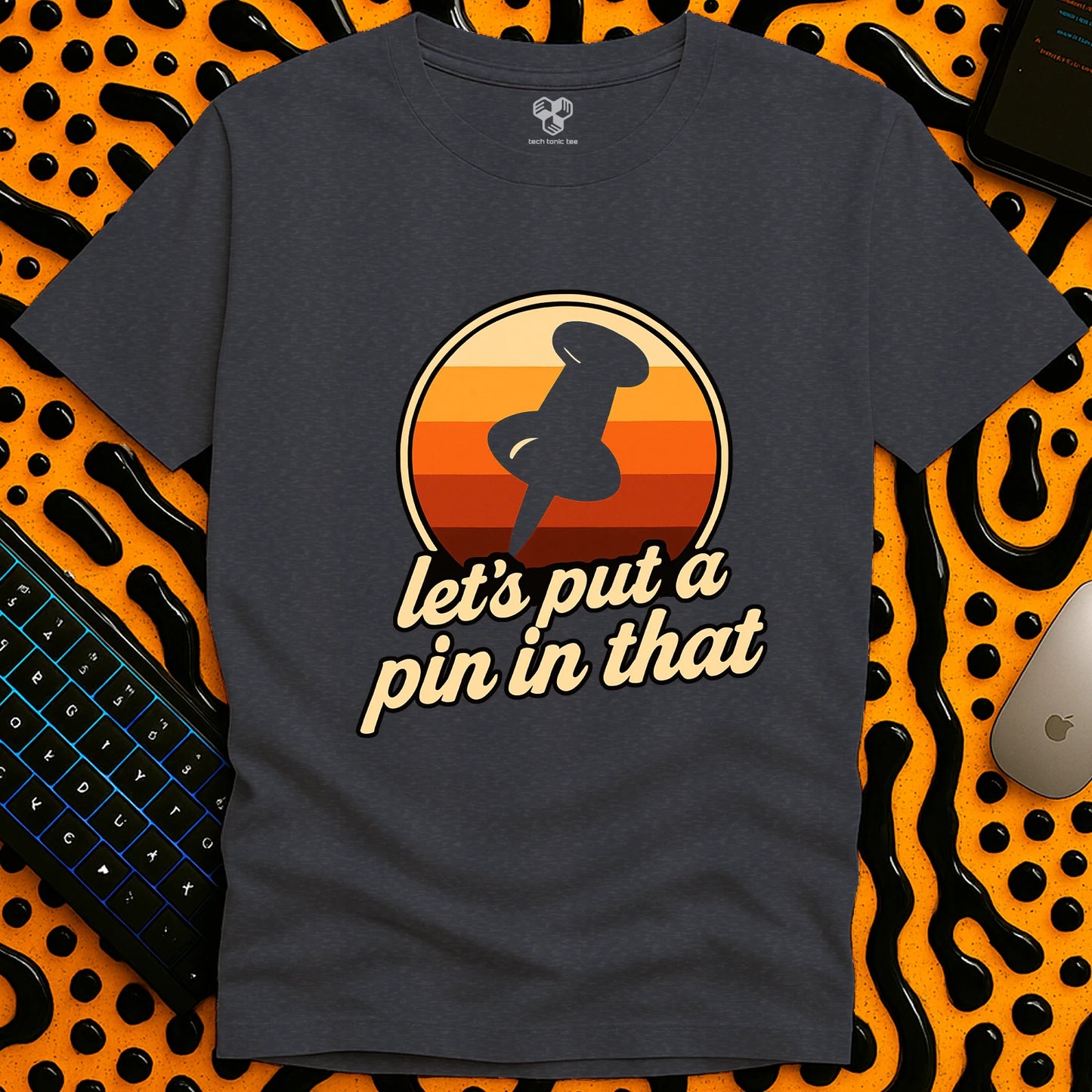 Let's put a pin in that T-Shirt