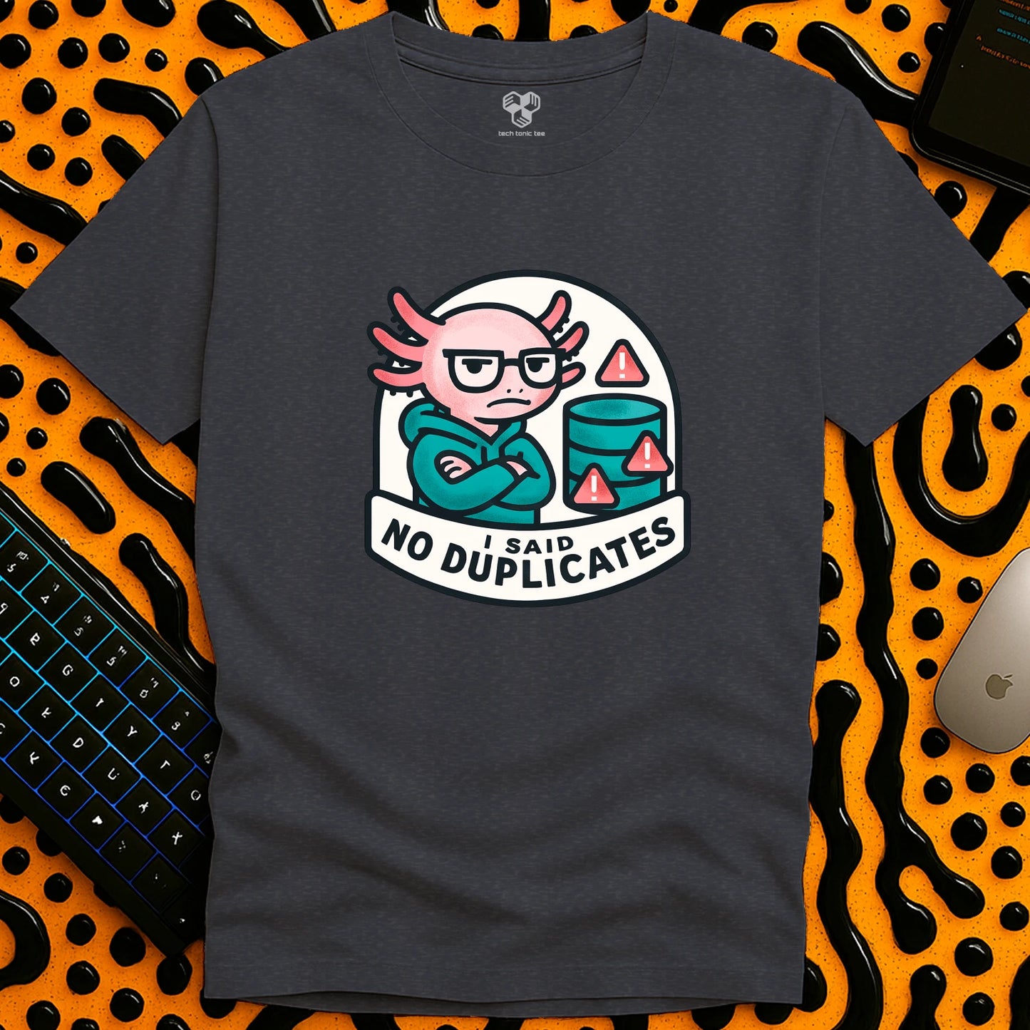 I Said - NO Duplicates T-Shirt