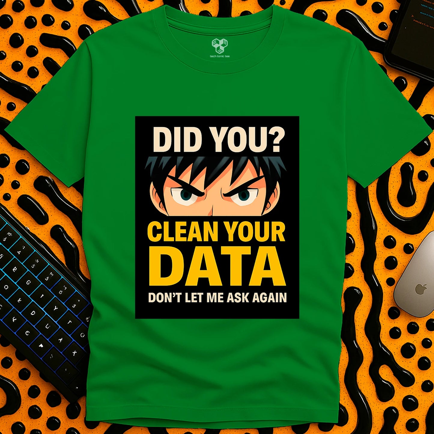 Did you clean your data? T-Shirt