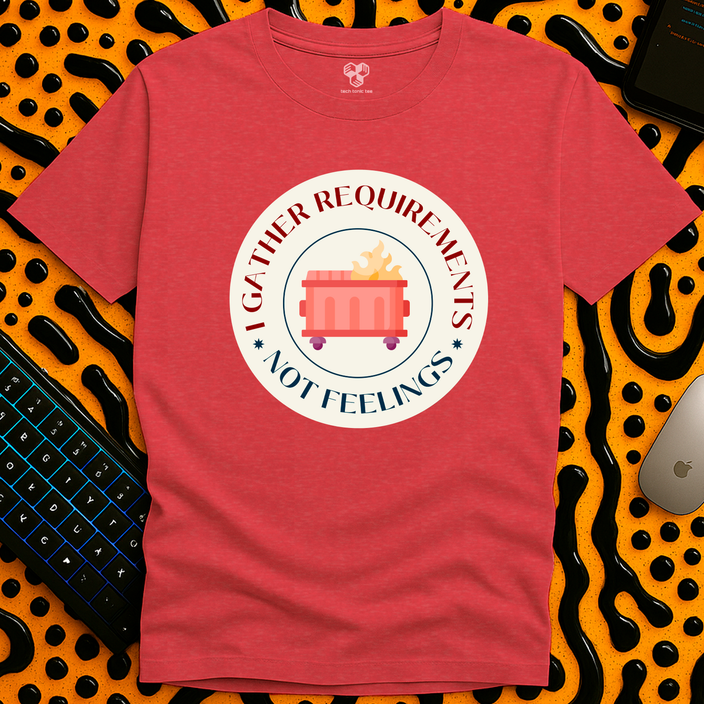 I gather requirements, not feelings T-Shirt
