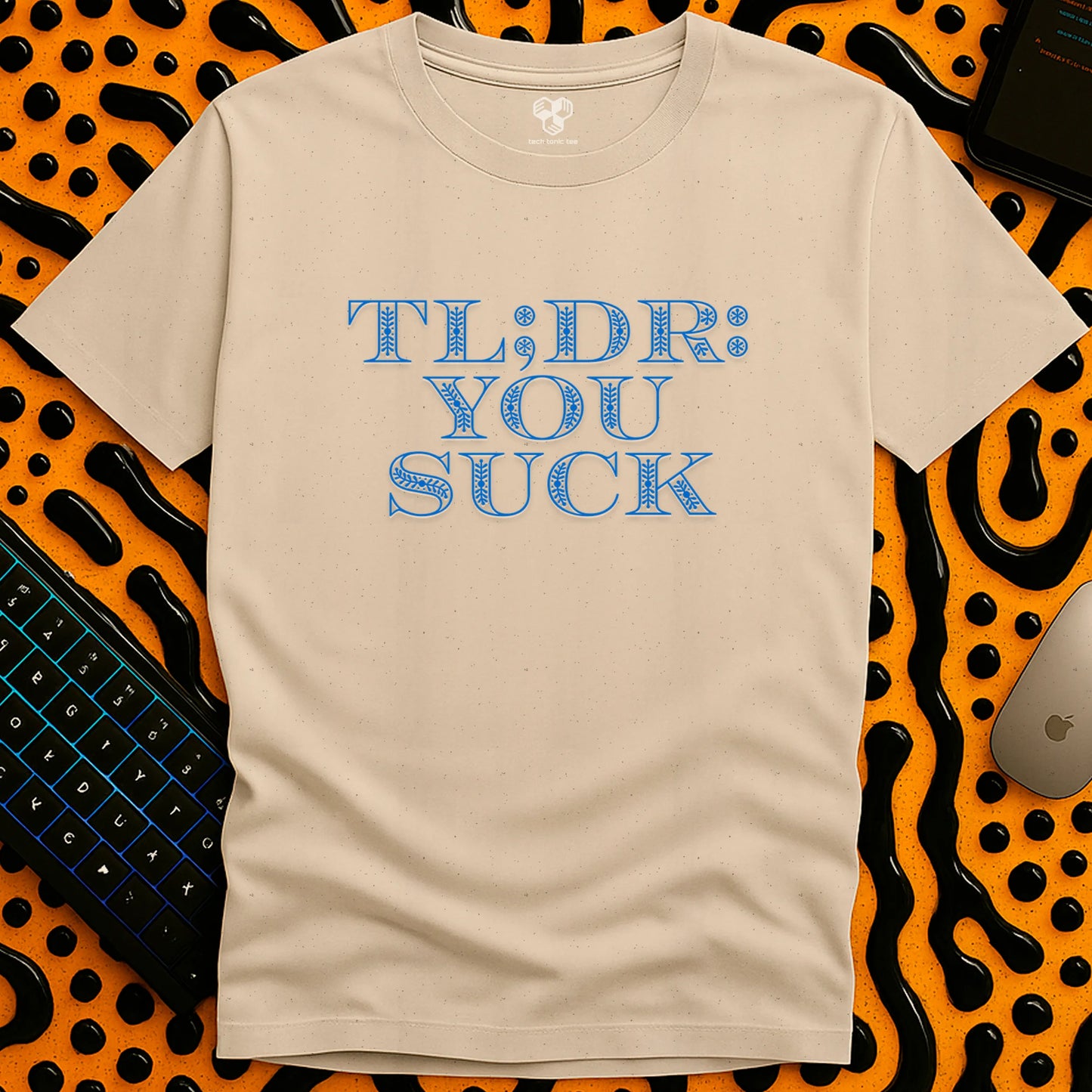 TL;DR: you suck T-Shirt