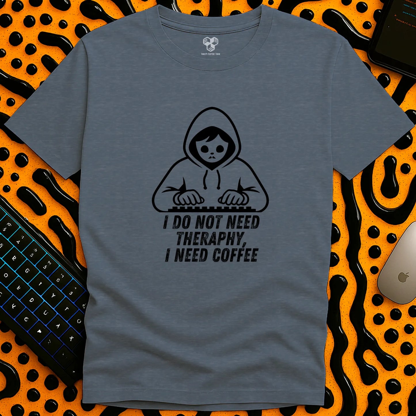 No Therapy, Just Coffee T-Shirt