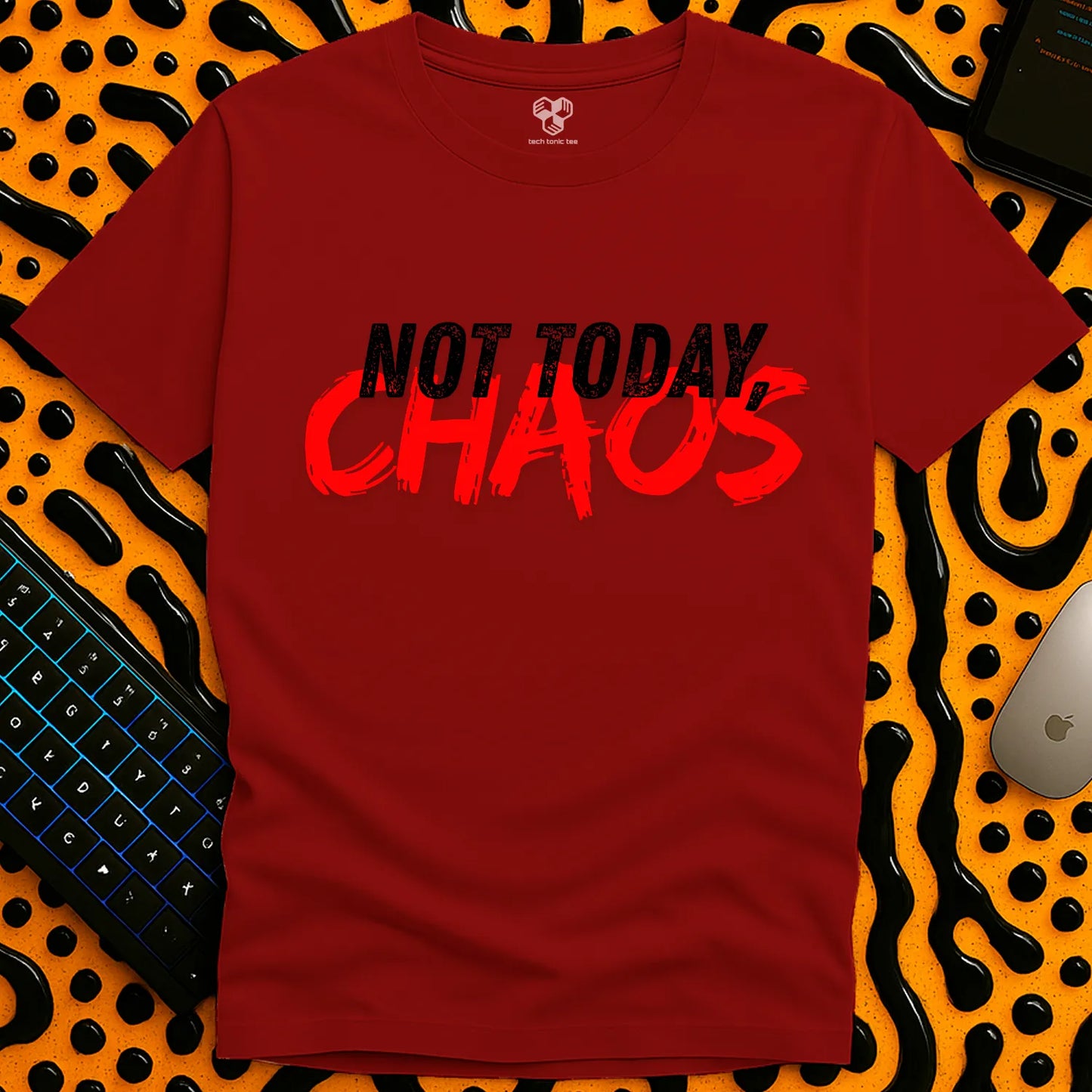 Not Today Chaos T-Shirt