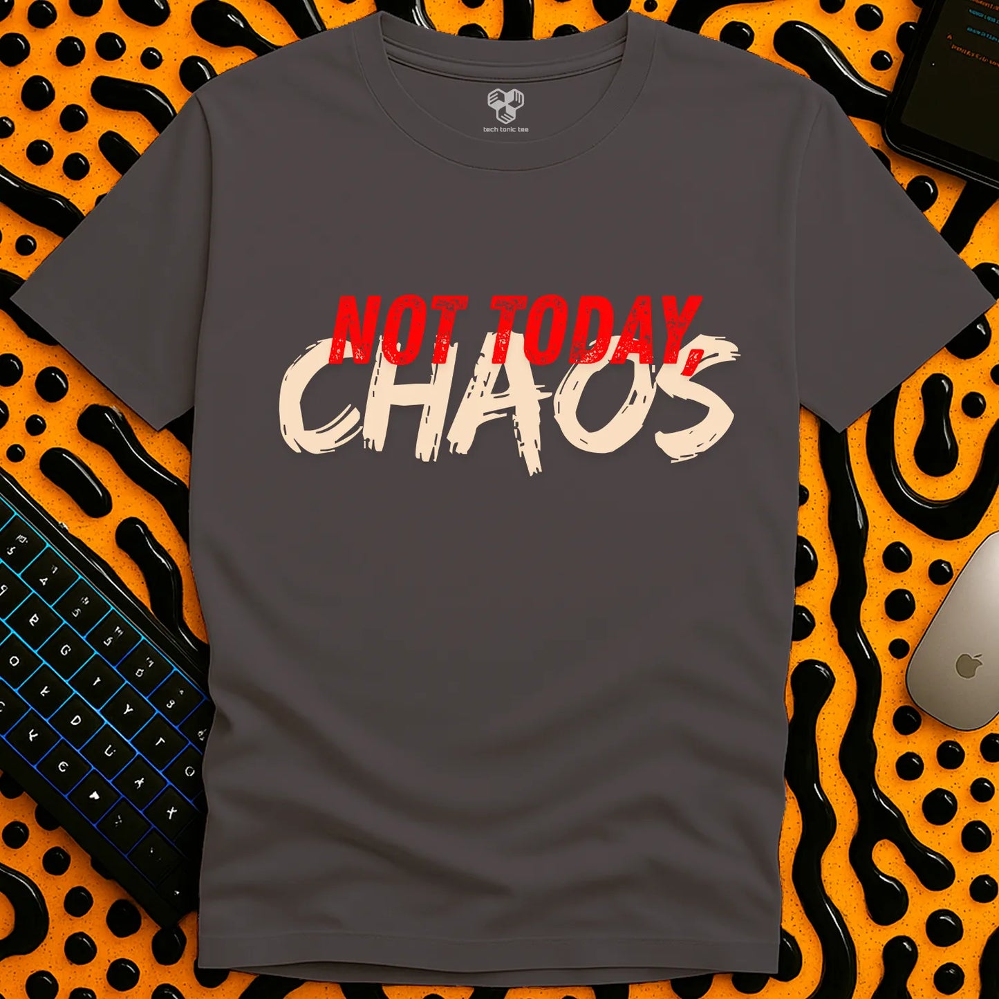Not Today Chaos T-Shirt