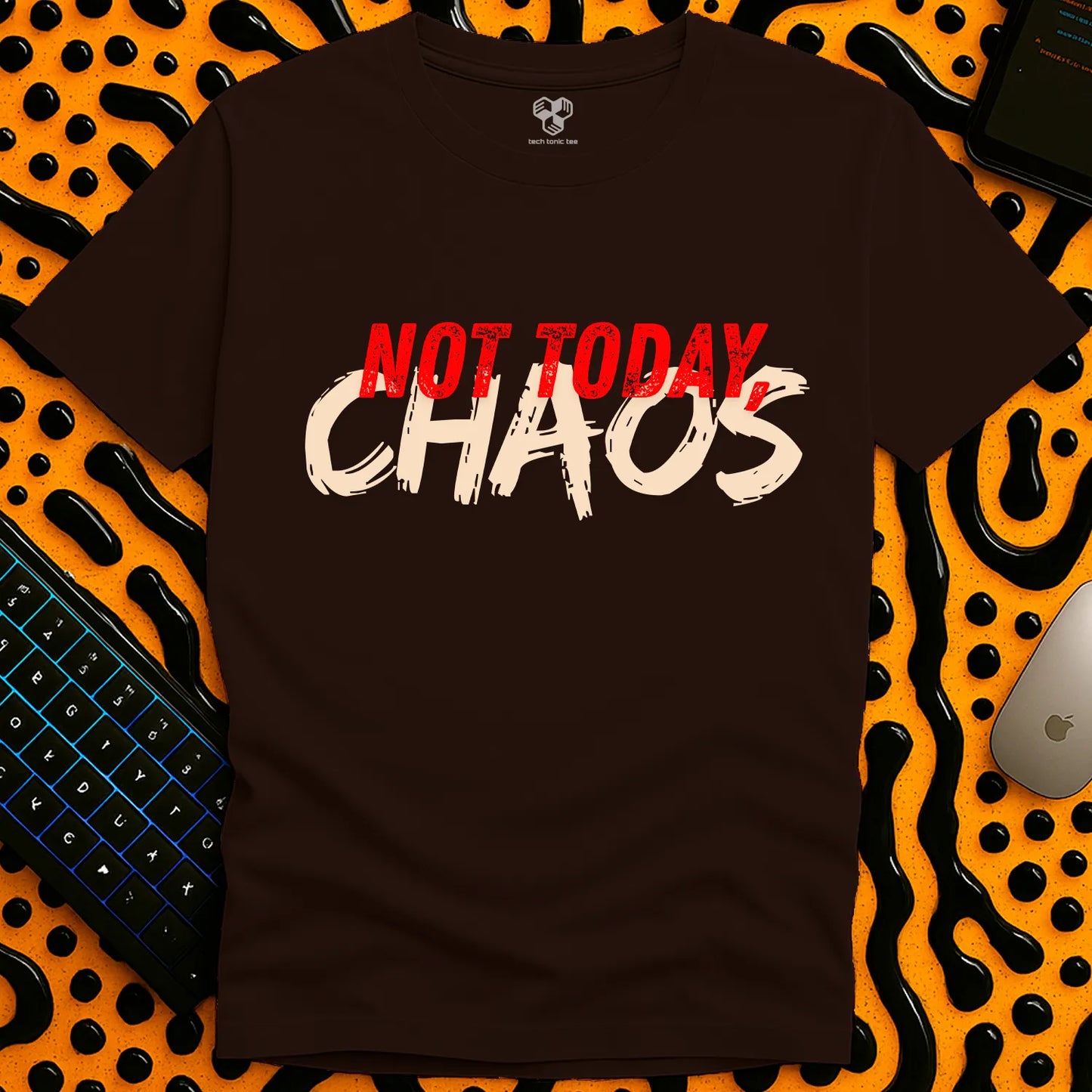 Not Today Chaos T-Shirt